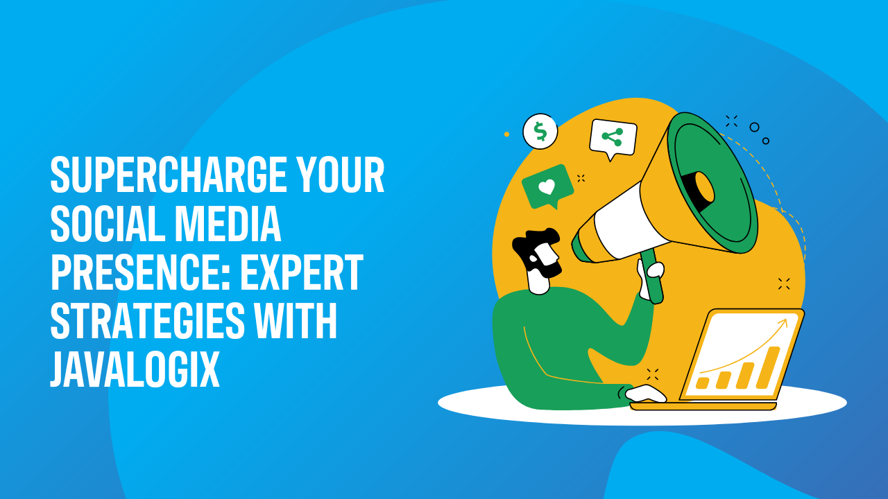 Illustration of a person with a megaphone and laptop next to the text: "Supercharge Your Social Media Presence: Expert Strategies with Javalogix, your Social Media Expert Toronto" on a blue background, Social Media Expert Toronto
